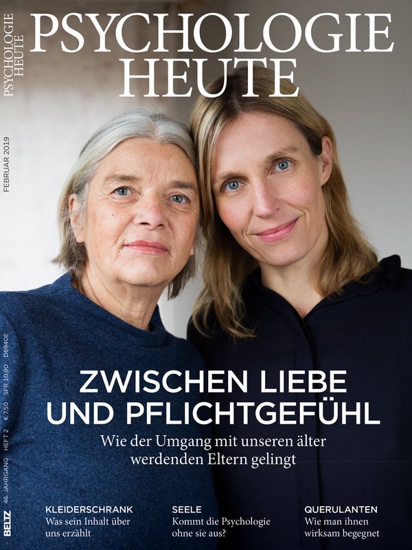 Psychologie Heute 2/2019: Zwischen Liebe und Pflichtgefühl
