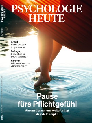 Psychologie Heute Cover 6/25 Pause fürs Pflichtgefühl
