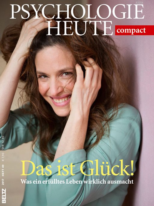 Das ist Glück! - Psychologie Heute Compact 49