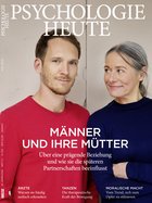 Psychologie Heute 5/2020: Männer und ihre Mütter