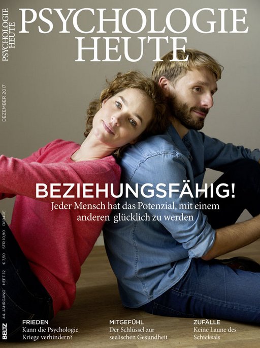 Psychologie Heute 12/2017: Beziehungsfähig!