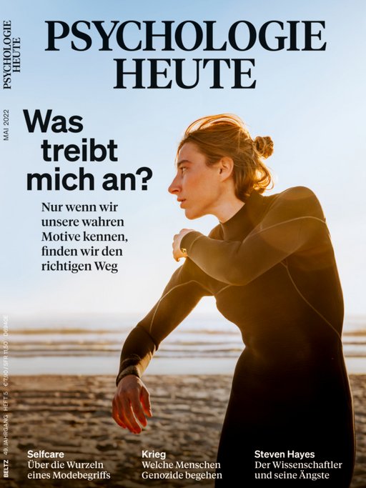 Psychologie Heute 5/2022: Was treibt mich an?