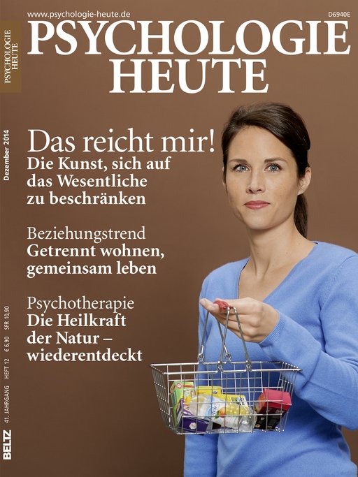 Psychologie Heute 12/2014: Das reicht mir!