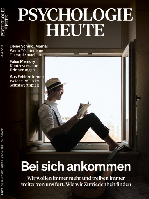 Psychologie Heute 5/2023: Bei sich ankommen