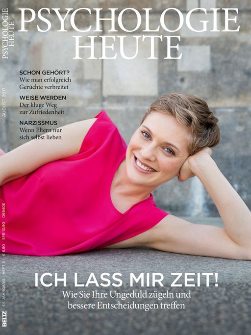 Psychologie Heute 8/2017: Ich lass mir Zeit!