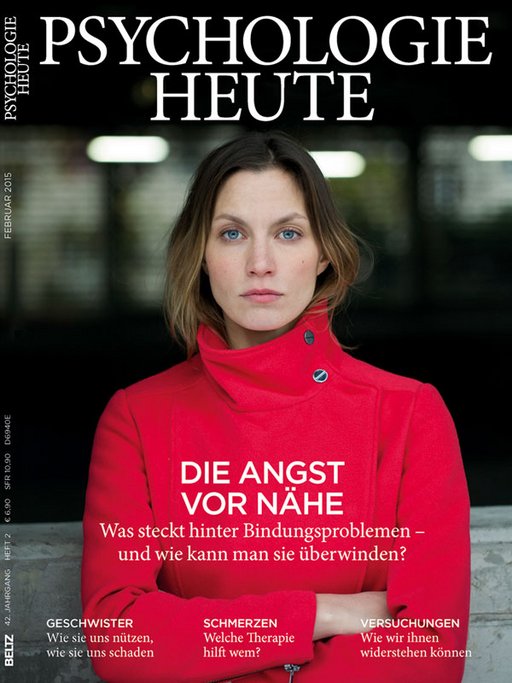 Die Angst vor Nähe: Psychologie Heute 2/2015