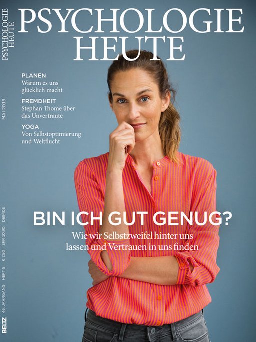 Psychologie Heute 5/2019: Bin ich gut genug?