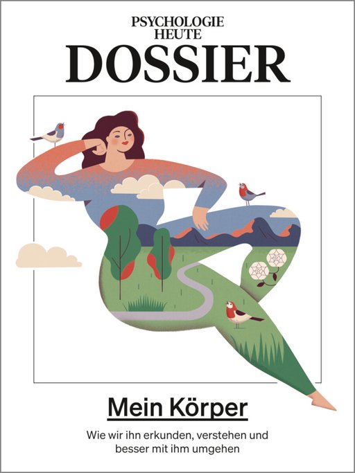 Psychologie Heute Dossier: Mein Körper