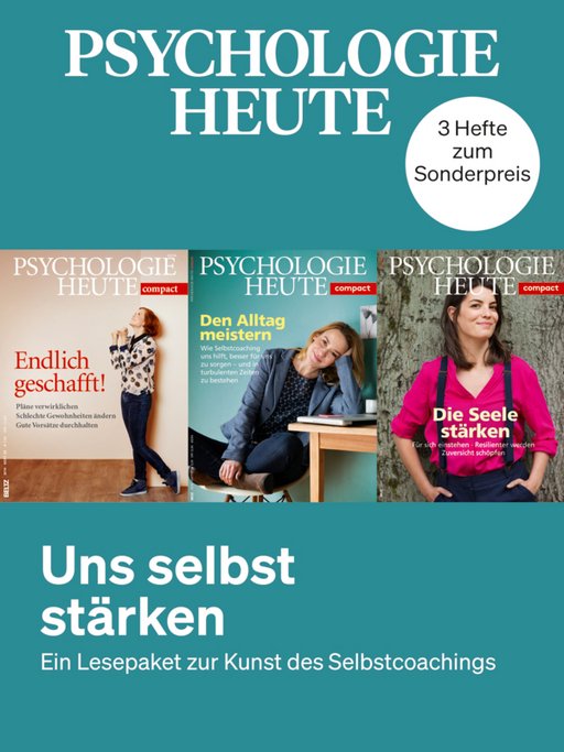 Psychologie Heute: Uns selbst stärken