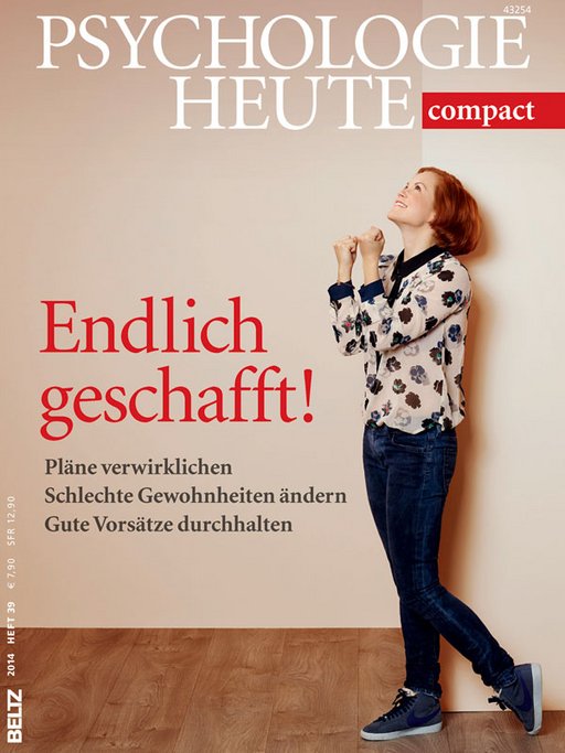 Psychologie Heute Compact 39: Endlich geschafft!