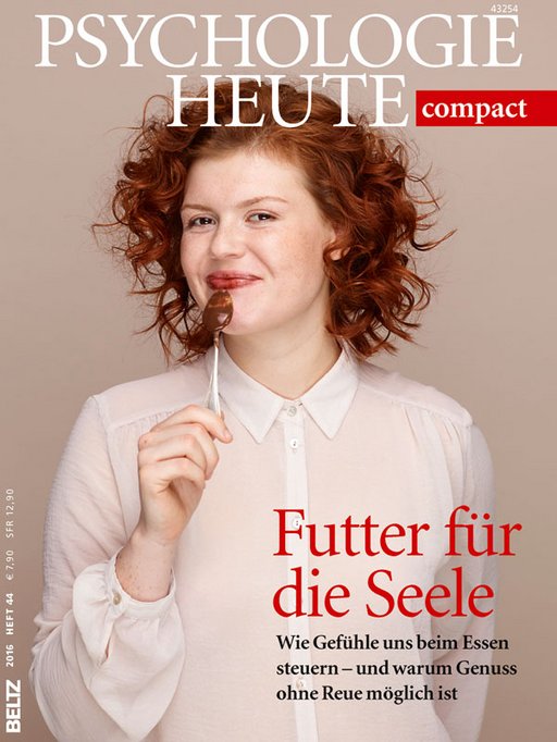 Psychologie Heute Compact 44: Futter für die Seele