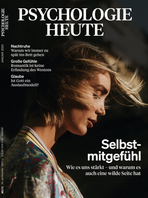 Psychologie Heute 1/2023: Selbstmitgefühl