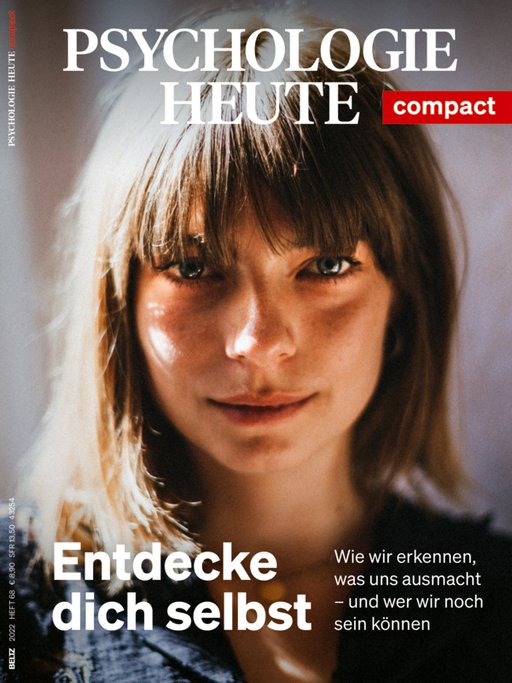 Psychologie Heute Compact 68: Entdecke dich selbst