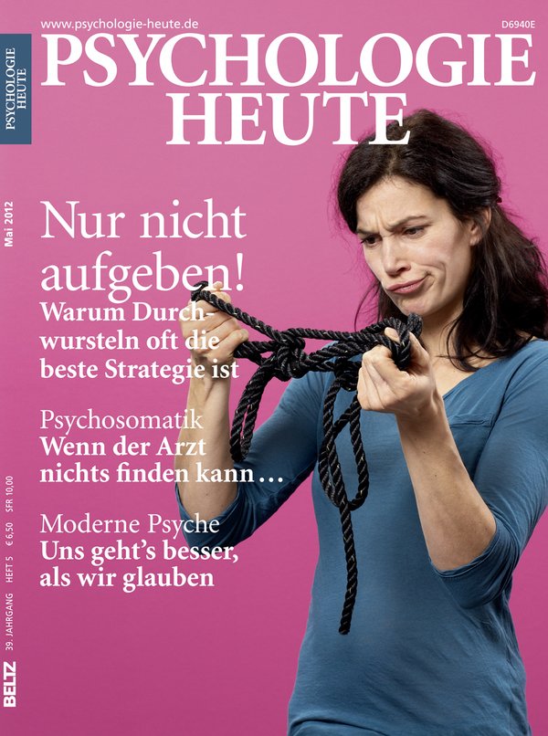 Psychologie Heute 5/2012: Nur nicht aufgeben!