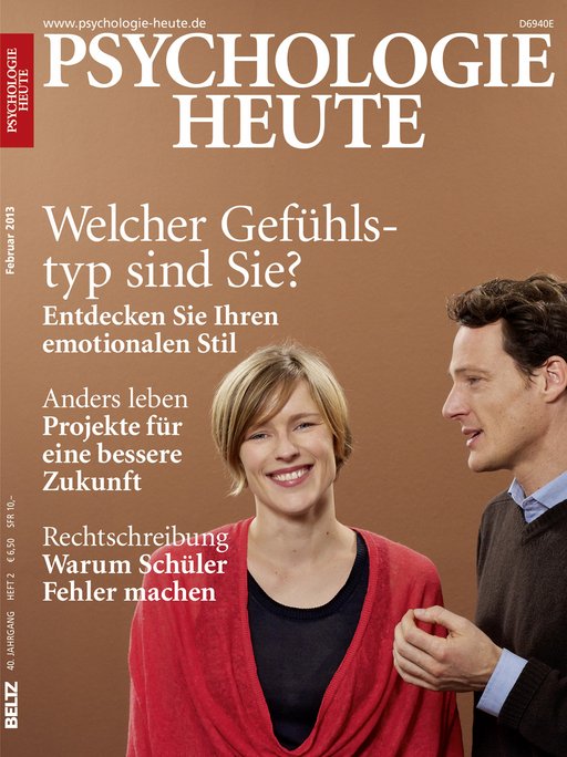 Psychologie Heute 2/2013: Welcher Gefühlstyp sind Sie?