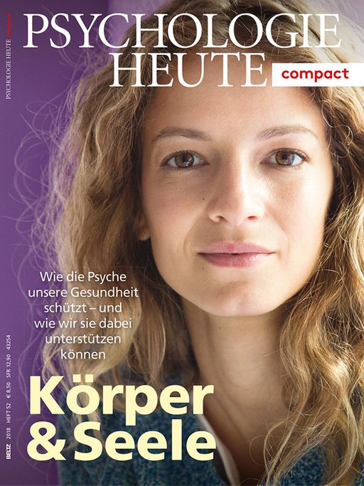 Körper & Seele: Psychologie Heute Compact 52