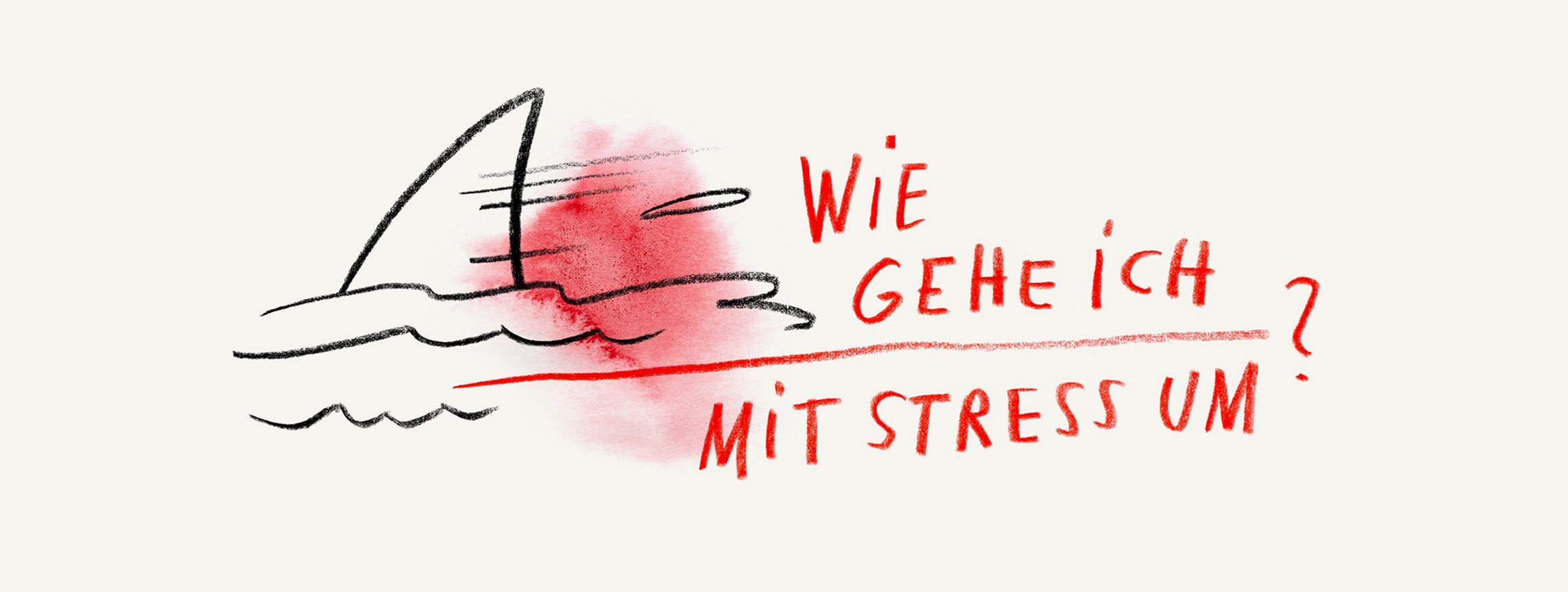 Die Illustration zeigt eine Haiflosse und den Schriftzug "Wie gehe ich mit Stress um?"