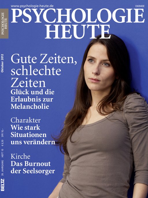 Psychologie Heute 10/2012: Gute Zeiten, schlechte Zeiten