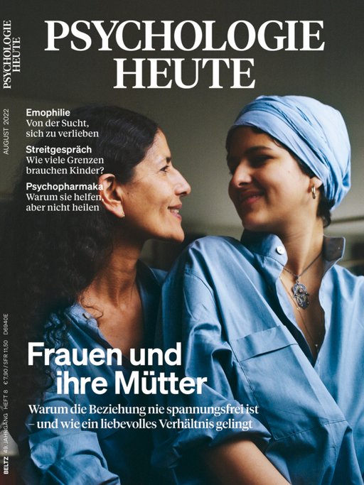 Psychologie Heute 8/2022: Frauen und ihre Mütter