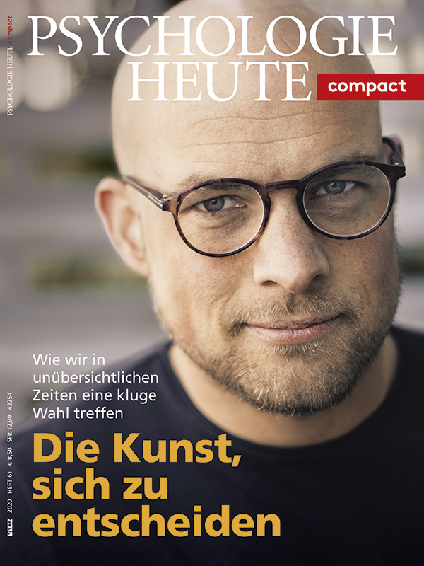 Psychologie Heute Compact 61: Die Kunst, sich zu entscheiden