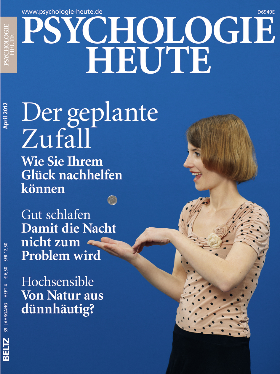 Psychologie Heute 4/2012: Der geplante Zufall