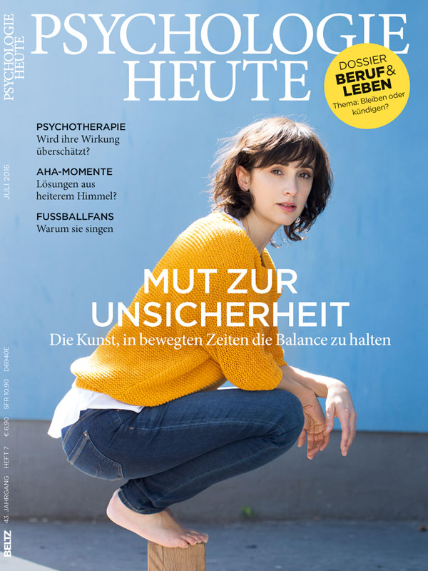 Psychologie Heute 7/2016: Mut zur Unsicherheit