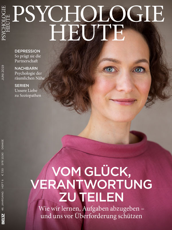 Psychologie Heute 6/2019: Vom Glück, Verantwortung zu teilen